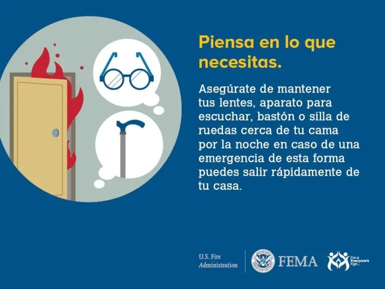 Piensa en lo que necesitas: gafas, bastón o silla de ruedas cerca de tu cama por la noche en caso de una emergencia de esta forma puedes salir rápido de tu casa." - un mensaje de la u.s. fire administration y fema sobre la preparación para emergencias para personas con necesidades especiales.